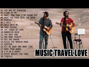 Music Travel Love - The best songs of MUSIC TRAVEL LOVE - Moffats Acoustic Song