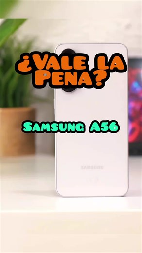 Samsung A56: ¿Vale la pena en 2026?
