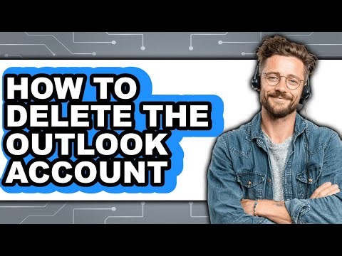 How to Delete the Outlook Account - Step by Step