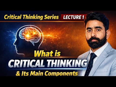 How to Develop Critical Thinking Skills | Lecture 1: What is Critical Thinking?