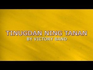 TINUGDAN NING TANAN with LYRICS by VICTORY BAND