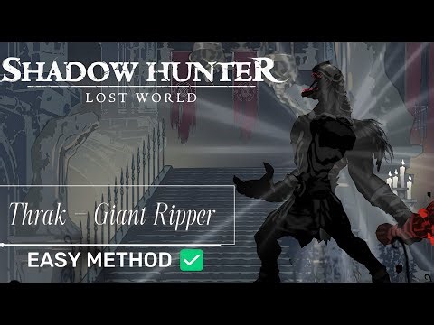 Shadow Hunter | Lost World Thrak Giant Ripper – No Damage (Easy Method)