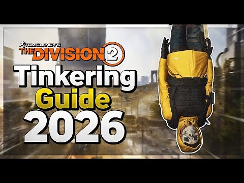 *TINKERING GUIDE 2026* The Division 2: Beginner's Guide to the Tinkering System