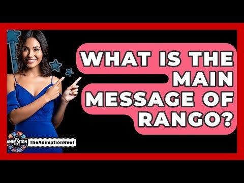 What Is The Main Message Of Rango? - The Animation Reel