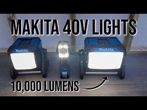 Makita 10,000 Lumen 40v XGT Worklight! And Some Other 40v lights.