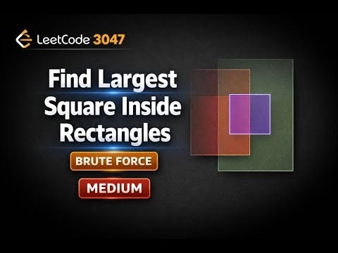 LeetCode 3047 . Find Largest Square Inside Rectangles | Optimal Strategy & Clean Python Solution