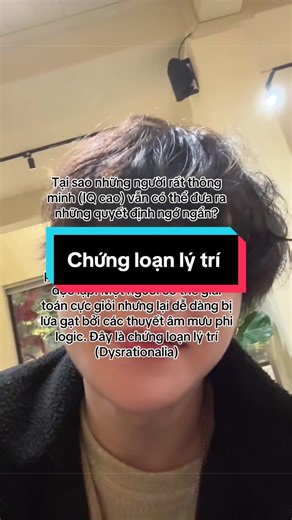 Chứng loạn lý trí (Dysrationalia) Điều này giải thích cho câu hỏi: