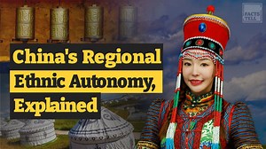 Facts Tell: China's regional ethnic autonomy explained