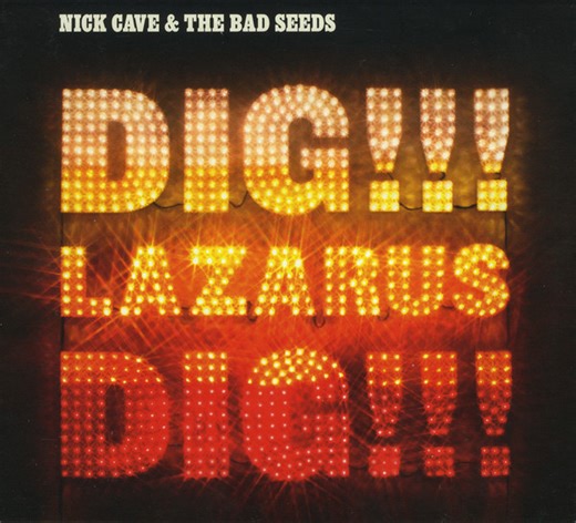 Nick Cave & The Bad Seeds - Dig!!! Lazarus Dig!!!
