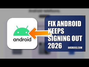 How To Fix Android Keeps Signing Out 2026