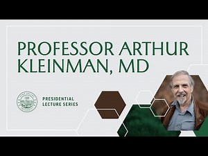 Utah Valley University’s Presidential Lecture Series presents Professor Arthur Kleinman, MD.