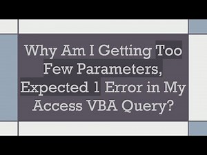 Why Am I Getting Too Few Parameters, Expected 1 Error in My Access VBA Query?