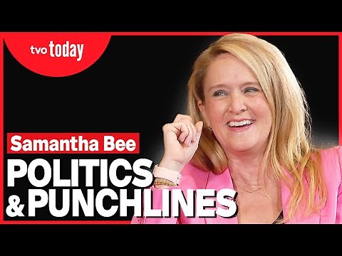Politics & Punchlines with Samantha Bee | TVO Today Live