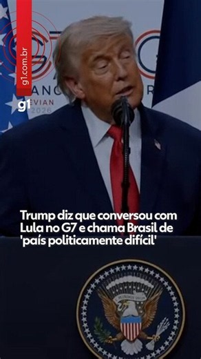 Trump diz que conversou com Lula no G7 e chama Brasil de 'país politicamente difícil'