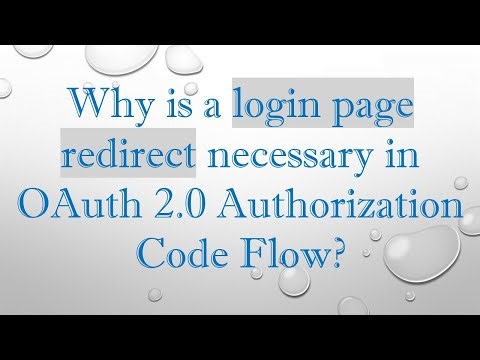 Why is a login page redirect necessary in OAuth 2.0 Authorization Code Flow?