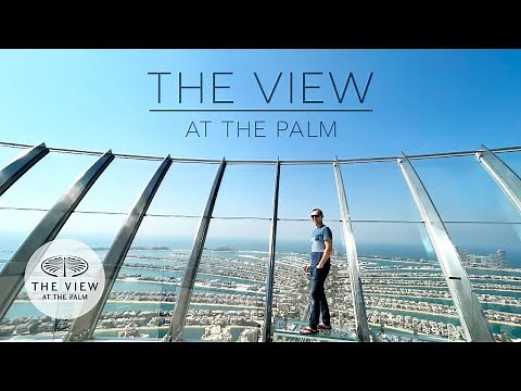 Better than Burj Khalifa? | The View at the Palm | Palm Jumeirah, Dubai