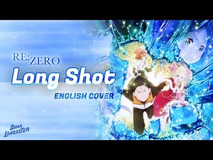 "Long Shot" from Re:Zero Season 2 Part 2 (FULL ENGLISH COVER) | Dima Lancaster