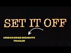 SET IT OFF TRAILER | (1996) | MOVIE TRAILER | URBAN EDGE INSIGHTS