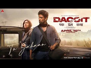 Tu Jahaan - Lyrical | Dacoit | Adivi Sesh | Mrunal Thakur | Aditya Rikhari | Bheems Music