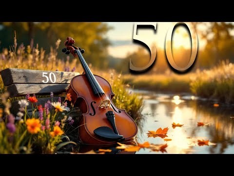 50 Beautiful Violin & Cello Pieces 🎻 Peaceful Instrumentals for Prayer, Study & Relaxation