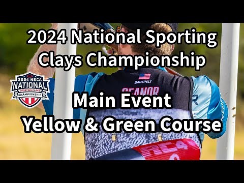 2024 National Sporting Clays Championship- Main Event - Yellow & Green Course - 4k
