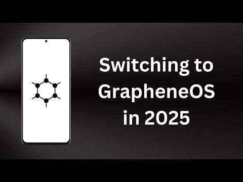 Switching to GrapheneOS in 2025