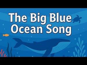 🐳 "Big Blue Ocean Song | Sing Along for Kids"