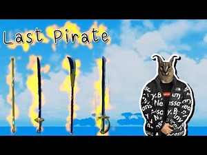 [ Last Pirate ] - How to get All Sword
