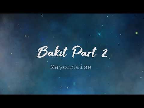 Bakit Part 2 - Mayonnaise (Lyric Video)