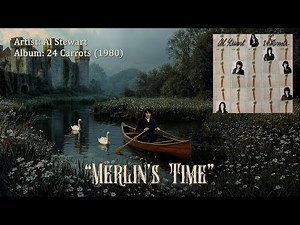 Merlin's Time - Al Stewart (1980) Updated Video/Remastered Audio
