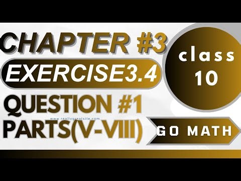 Math10 Class - Chapter 3 | Exercise 3.4| Question #1| Parts(v-viii)| Go Math |