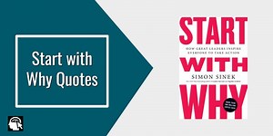 57 Start with Why Quotes by Simon Sinek to Inspire and Lead Others