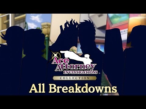 All Breakdowns ~ Ace Attorney Investigations Collection