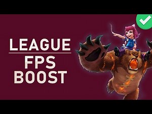 League of Legends - How to Boost FPS & Increase Performance for Low-End PC