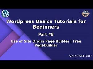 Learn Wordpress Basics Tutorial for beginners (Part#8) Use of Site Origin Pagebuilder | Free Editor