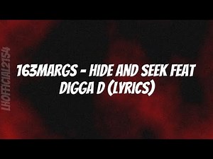 163Margs - Hide and Seek feat Digga D (lyrics)