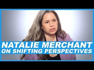 Natalie Merchant On shifting perspectives