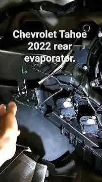 Chevrolet Tahoe 2022 model pull put rear evaporator and replace.