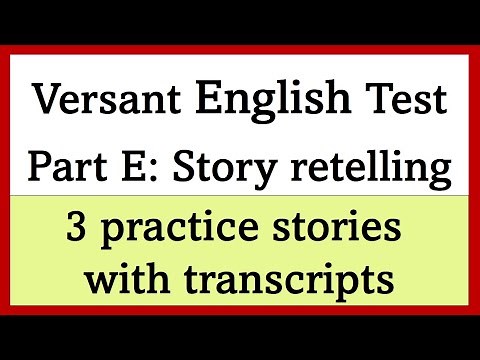 Versant English Test Part E: Story Retelling 3 Practice Stories with Answers and Transcripts