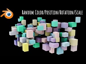 Randomize Color, Position, Rotation, Scale in Blender - 233