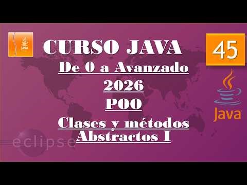 Curso Java 2026 desde 0. Clases abstractas I. Vídeo 45