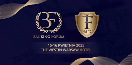 Banking & Insurance Forum 2025: Przyszłość finansów oparta na inwestycjach i innowacjach