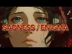 SADNESS / ENIGMA / LYRICS