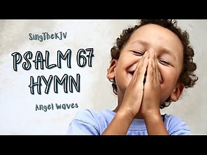 Psalm 67 Hymn 'God be merciful unto us and bless us'