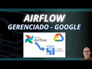 [Airflow] gerenciado na Google Cloud Platform - [Composer]