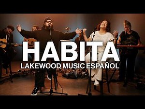 Habita // Lakewood Music Español | Feat. Ingrid Rosario & Ramiro García