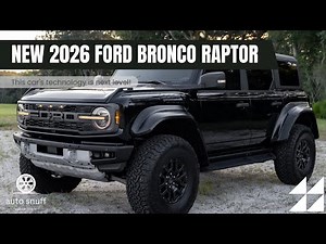 New 2026 Ford Bronco Raptor: Review, Engine, Release Date