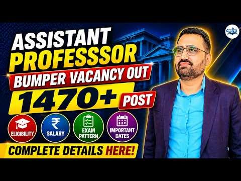 Assistant Professor Vacancy 2026 🔥 1470+ Posts | Eligibility, Salary, Exam Pattern & Dates