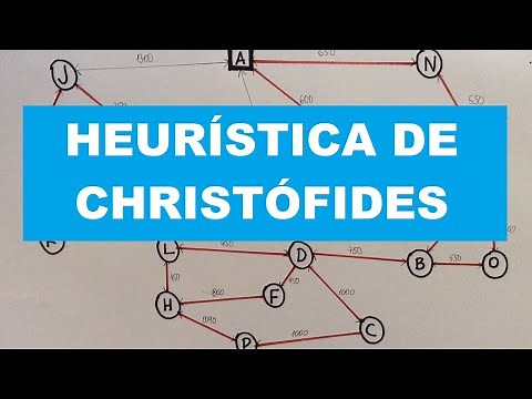 Heuristica de Christófides (Problema del Vendedor Viajero y Árbol Mínimo de Envergadura Máxima)