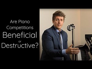 Piano Competitions: Good or Bad?